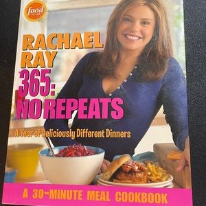 Rachel Ray 365: No Repeats - a 30-minute meal cookbook